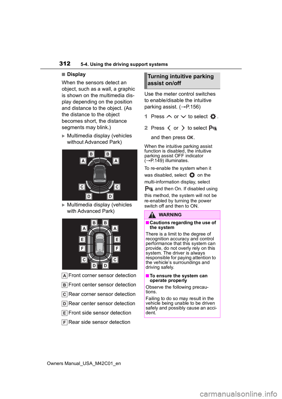 SUBARU SOLTERRA 2023 Owners Manual 3125-4. Using the driving support systems
Owners Manual_USA_M42C01_en
■Display
When the sensors detect an
object, such as a wall, a graphic
is shown on the multimedia dis-
play depending on the po SUBARU SOLTERRA 2023 Owners Manual 3125-4. Using the driving support systems
Owners Manual_USA_M42C01_en
■Display
When the sensors detect an
object, such as a wall, a graphic
is shown on the multimedia dis-
play depending on the po