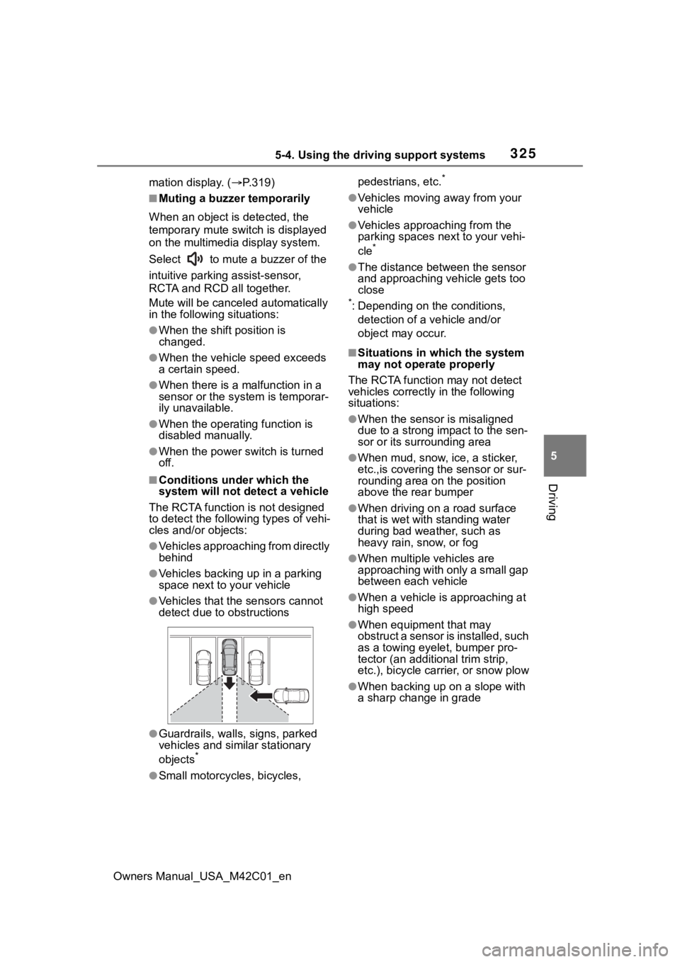 SUBARU SOLTERRA 2023 Owners Manual 3255-4. Using the driving support systems
Owners Manual_USA_M42C01_en
5
Driving
mation display. ( P.319)
■Muting a buzzer temporarily
When an object is detected, the
temporary mute switch is dis SUBARU SOLTERRA 2023 Owners Manual 3255-4. Using the driving support systems
Owners Manual_USA_M42C01_en
5
Driving
mation display. ( P.319)
■Muting a buzzer temporarily
When an object is detected, the
temporary mute switch is dis