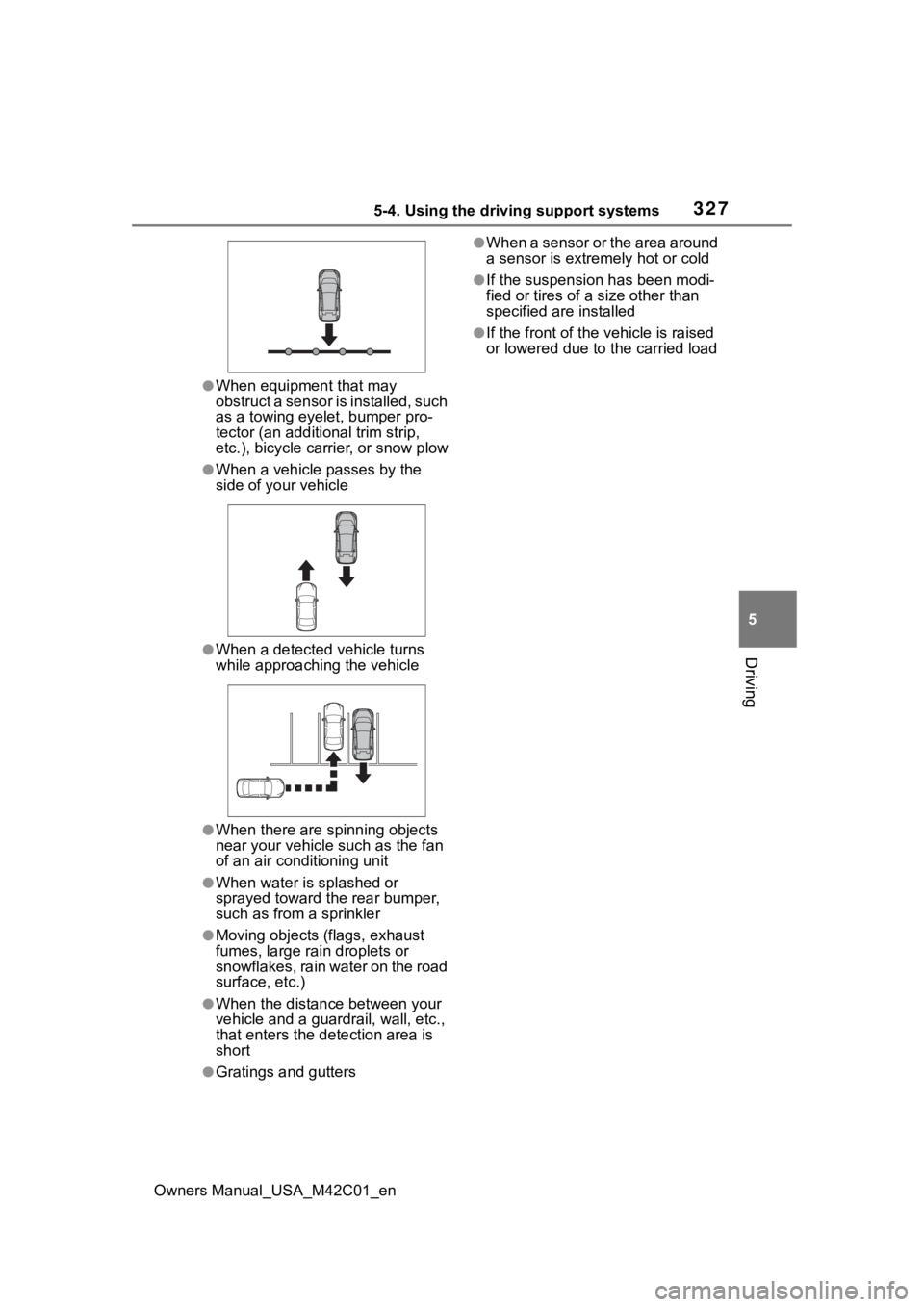 SUBARU SOLTERRA 2023 Owners Manual 3275-4. Using the driving support systems
Owners Manual_USA_M42C01_en
5
Driving
●When equipment that may
obstruct a sensor is installed, such
as a towing eyelet, bumper pro-
tector (an additi onal SUBARU SOLTERRA 2023 Owners Manual 3275-4. Using the driving support systems
Owners Manual_USA_M42C01_en
5
Driving
●When equipment that may
obstruct a sensor is installed, such
as a towing eyelet, bumper pro-
tector (an additi onal