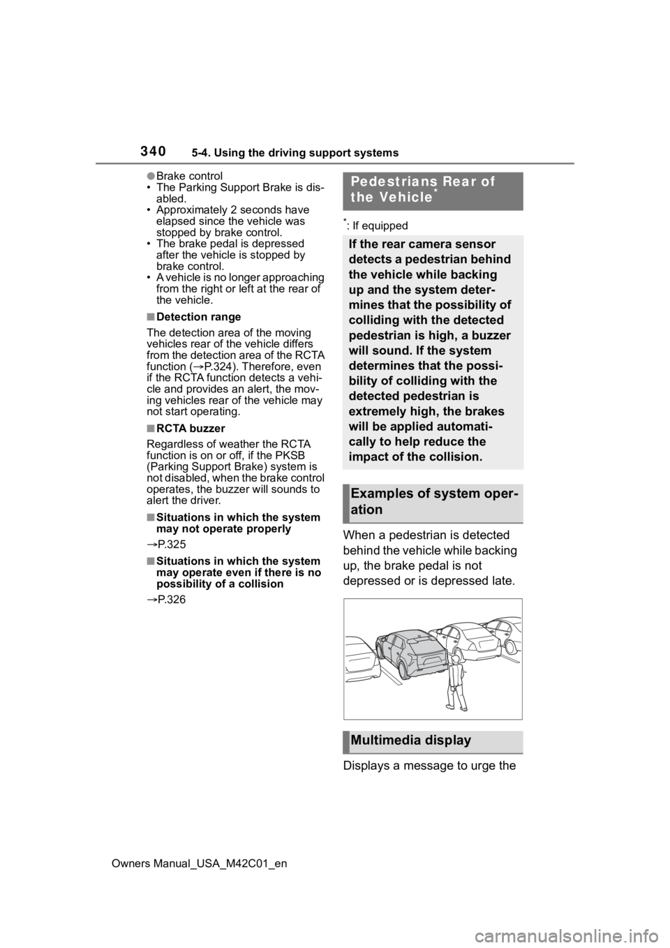 SUBARU SOLTERRA 2023 Owners Manual 3405-4. Using the driving support systems
Owners Manual_USA_M42C01_en
●Brake control
• The Parking Support Brake is dis- abled.
• Approximately 2 seconds have elapsed since the vehicle was
sto SUBARU SOLTERRA 2023 Owners Manual 3405-4. Using the driving support systems
Owners Manual_USA_M42C01_en
●Brake control
• The Parking Support Brake is dis- abled.
• Approximately 2 seconds have elapsed since the vehicle was
sto