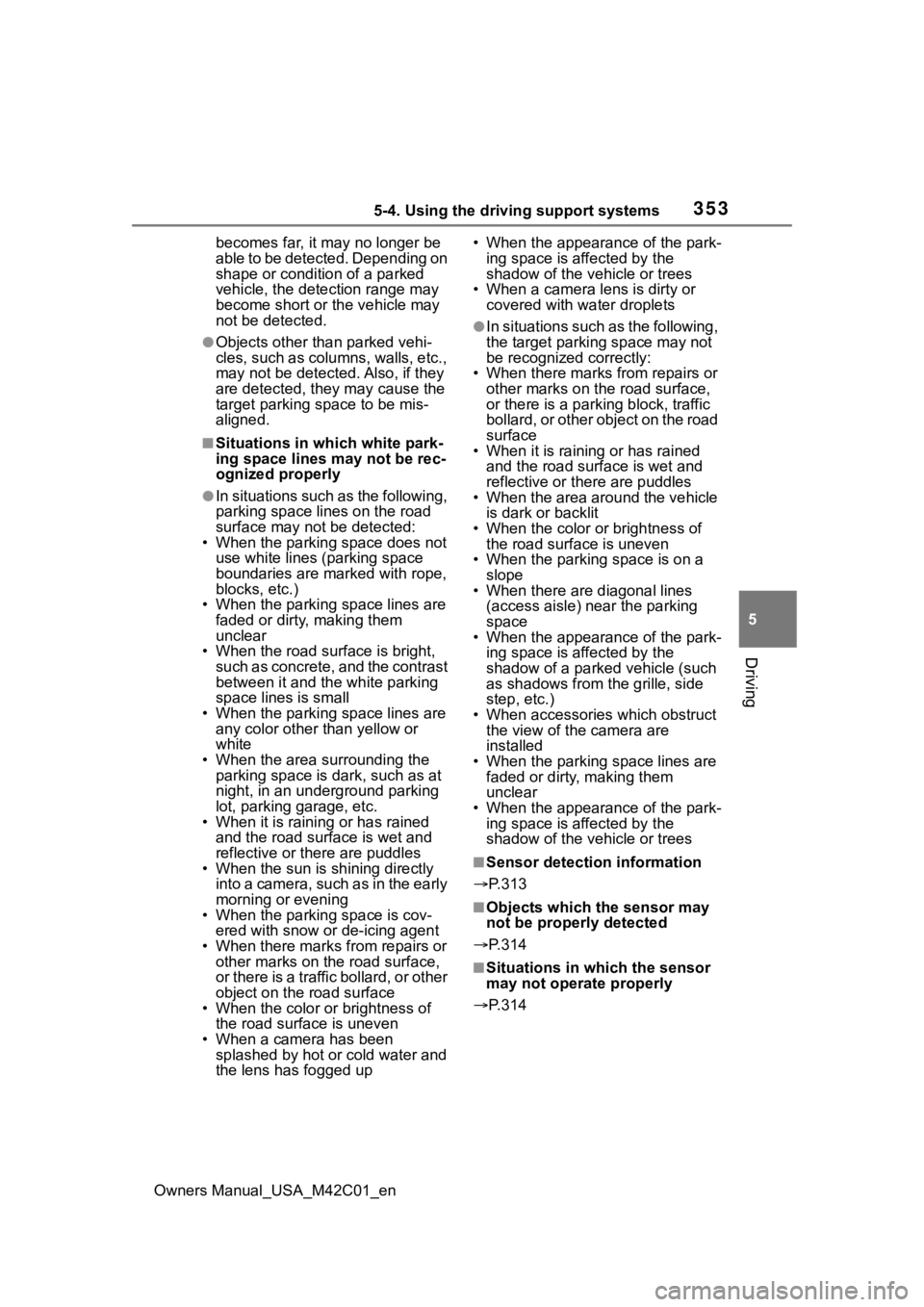 SUBARU SOLTERRA 2023 Owners Manual 3535-4. Using the driving support systems
Owners Manual_USA_M42C01_en
5
Driving
becomes far, it may no longer be
able to be detected. Depending on
shape or conditi on of a parked
vehicle, the detec SUBARU SOLTERRA 2023 Owners Manual 3535-4. Using the driving support systems
Owners Manual_USA_M42C01_en
5
Driving
becomes far, it may no longer be
able to be detected. Depending on
shape or conditi on of a parked
vehicle, the detec