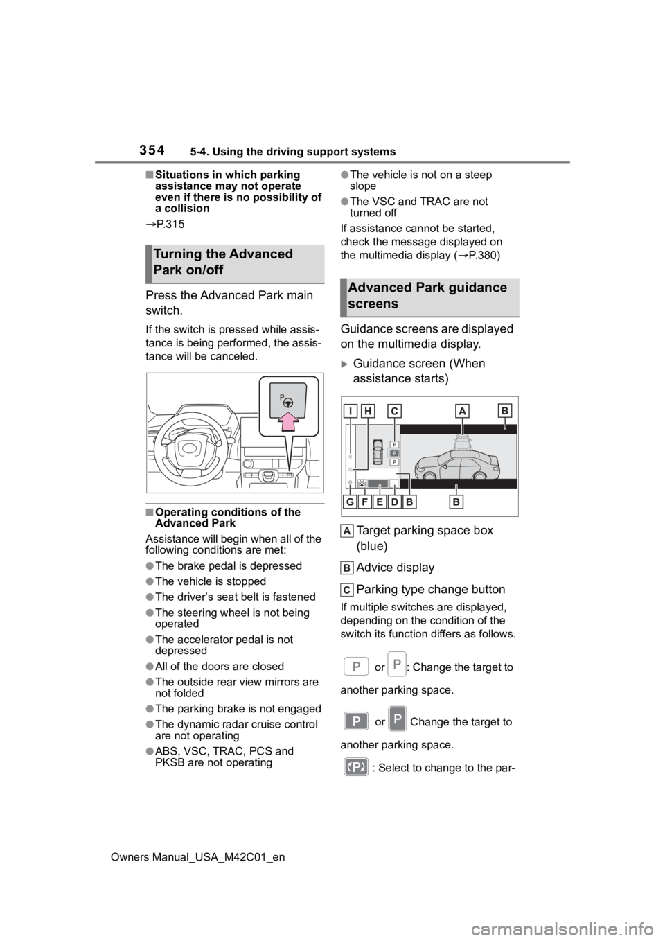 SUBARU SOLTERRA 2023 Owners Manual 3545-4. Using the driving support systems
Owners Manual_USA_M42C01_en
■Situations in which parking
assistance may not operate
even if there is no possibility of
a collision
P. 3 1 5
Press the SUBARU SOLTERRA 2023 Owners Manual 3545-4. Using the driving support systems
Owners Manual_USA_M42C01_en
■Situations in which parking
assistance may not operate
even if there is no possibility of
a collision
P. 3 1 5
Press the