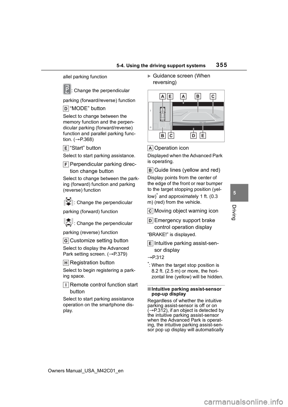SUBARU SOLTERRA 2023 Owners Manual 3555-4. Using the driving support systems
Owners Manual_USA_M42C01_en
5
Driving
allel parking function : Change the perpendicular
parking (forward/reverse) function
“MODE” button
Select to change SUBARU SOLTERRA 2023 Owners Manual 3555-4. Using the driving support systems
Owners Manual_USA_M42C01_en
5
Driving
allel parking function : Change the perpendicular
parking (forward/reverse) function
“MODE” button
Select to change
