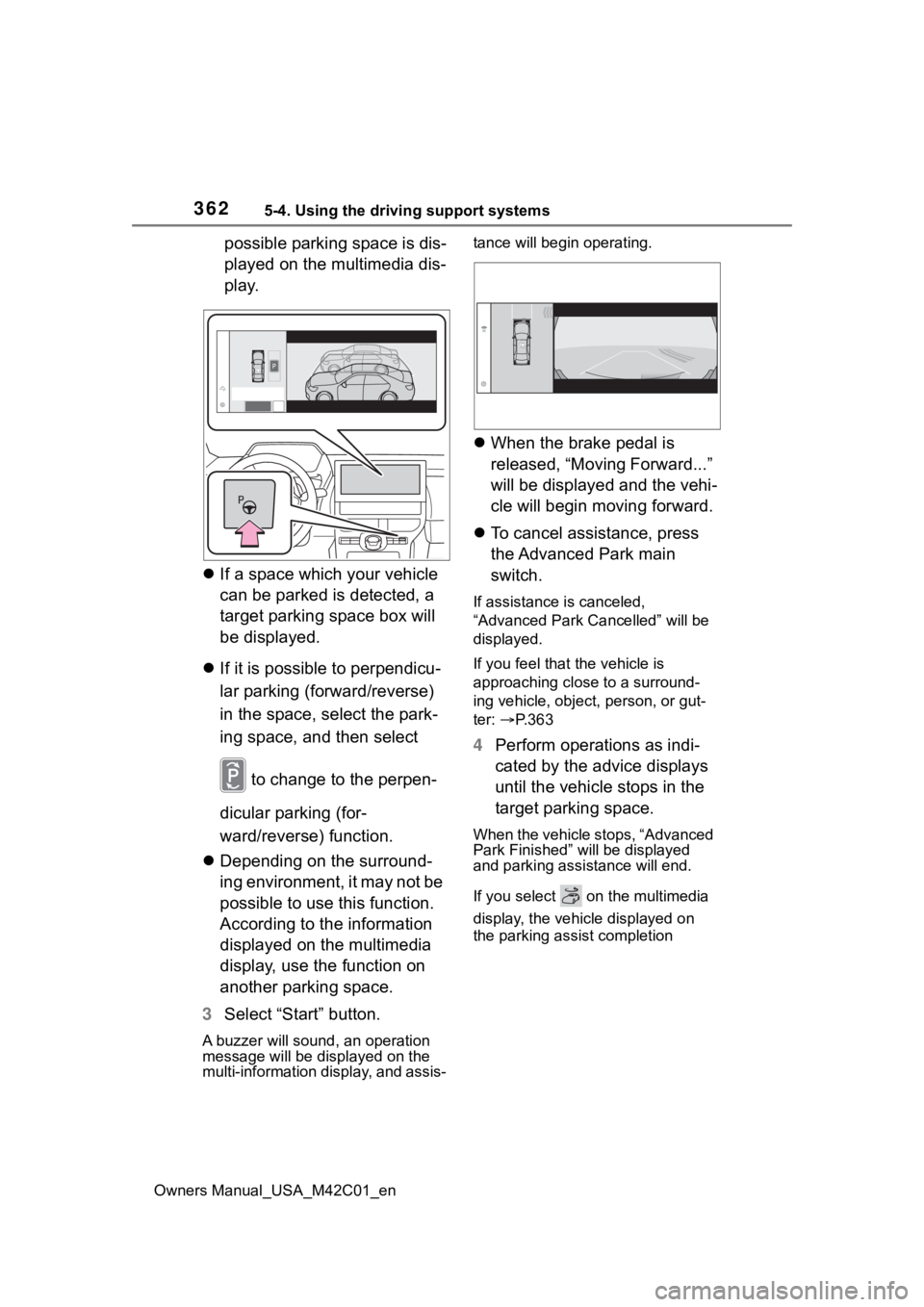 SUBARU SOLTERRA 2023 Owners Manual 3625-4. Using the driving support systems
Owners Manual_USA_M42C01_en
possible parking space is dis-
played on the multimedia dis-
play.
If a space which your vehicle
can be parked is detected, a SUBARU SOLTERRA 2023 Owners Manual 3625-4. Using the driving support systems
Owners Manual_USA_M42C01_en
possible parking space is dis-
played on the multimedia dis-
play.
If a space which your vehicle
can be parked is detected, a