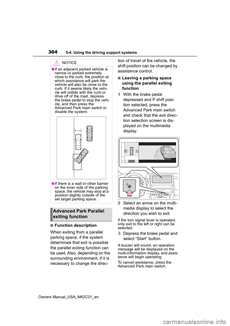 SUBARU SOLTERRA 2023 Owners Manual 3645-4. Using the driving support systems
Owners Manual_USA_M42C01_en
■Function description
When exiting from a parallel
parking space, if the system
determines that exit is possible
the parallel SUBARU SOLTERRA 2023 Owners Manual 3645-4. Using the driving support systems
Owners Manual_USA_M42C01_en
■Function description
When exiting from a parallel
parking space, if the system
determines that exit is possible
the parallel