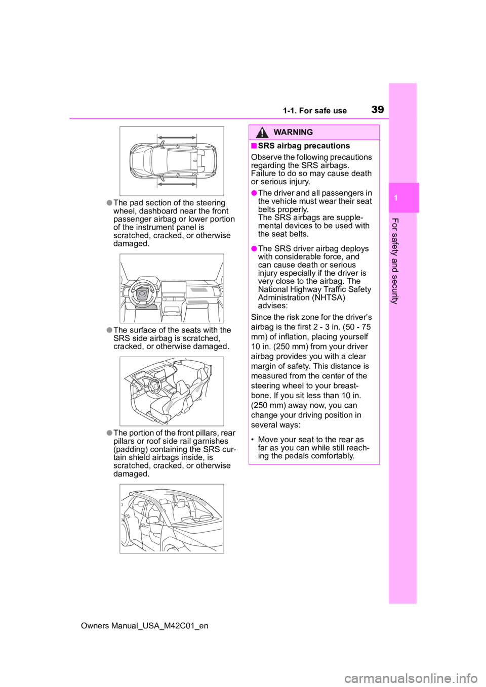 SUBARU SOLTERRA 2023 Owners Guide 391-1. For safe use
Owners Manual_USA_M42C01_en
1
For safety and security
●The pad section of the steering 
wheel, dashboard near the front 
passenger airbag o r lower portion 
of the instrument pan