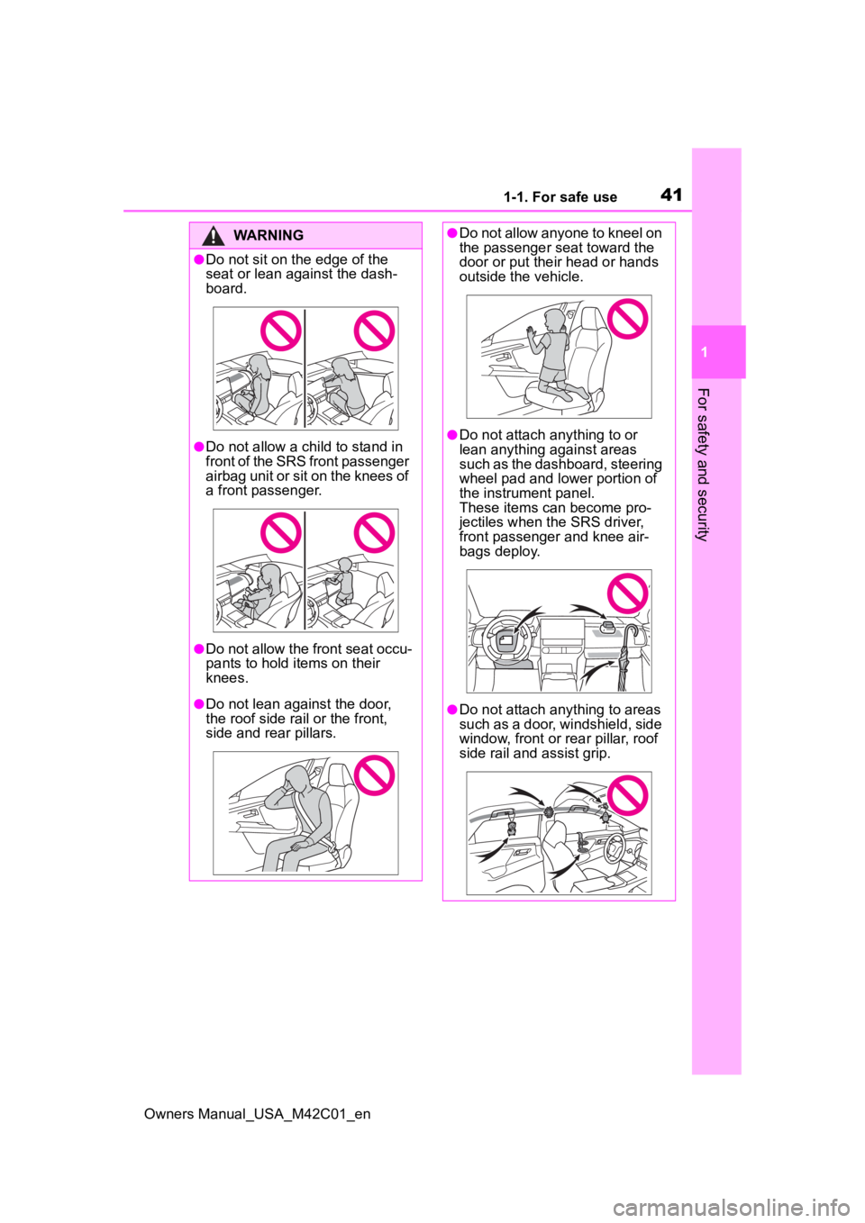 SUBARU SOLTERRA 2023 Service Manual 411-1. For safe use
Owners Manual_USA_M42C01_en
1
For safety and security
WARNING
●Do not sit on the edge of the
seat or lean against the dash-
board.
●Do not allow a child to stand in
front of SUBARU SOLTERRA 2023 Service Manual 411-1. For safe use
Owners Manual_USA_M42C01_en
1
For safety and security
WARNING
●Do not sit on the edge of the
seat or lean against the dash-
board.
●Do not allow a child to stand in
front of