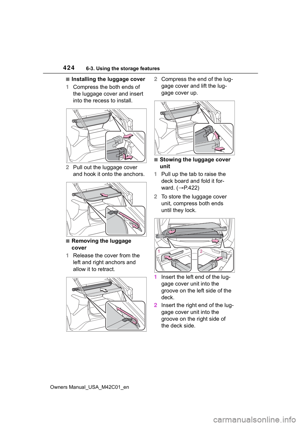 SUBARU SOLTERRA 2023 Owners Manual 4246-3. Using the storage features
Owners Manual_USA_M42C01_en
■Installing the luggage cover
1 Compress the both ends of
the luggage cover and insert
into the recess to install.
2 Pull out the lug SUBARU SOLTERRA 2023 Owners Manual 4246-3. Using the storage features
Owners Manual_USA_M42C01_en
■Installing the luggage cover
1 Compress the both ends of
the luggage cover and insert
into the recess to install.
2 Pull out the lug