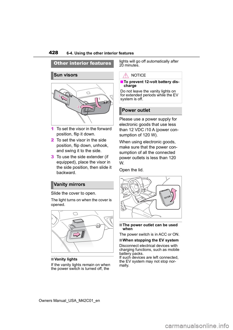 SUBARU SOLTERRA 2023 Owners Manual 4286-4. Using the other interior features
Owners Manual_USA_M42C01_en
1To set the visor in the forward
position, flip it down.
2 To set the visor in the side
position, flip down, unhook,
and swing SUBARU SOLTERRA 2023 Owners Manual 4286-4. Using the other interior features
Owners Manual_USA_M42C01_en
1To set the visor in the forward
position, flip it down.
2 To set the visor in the side
position, flip down, unhook,
and swing