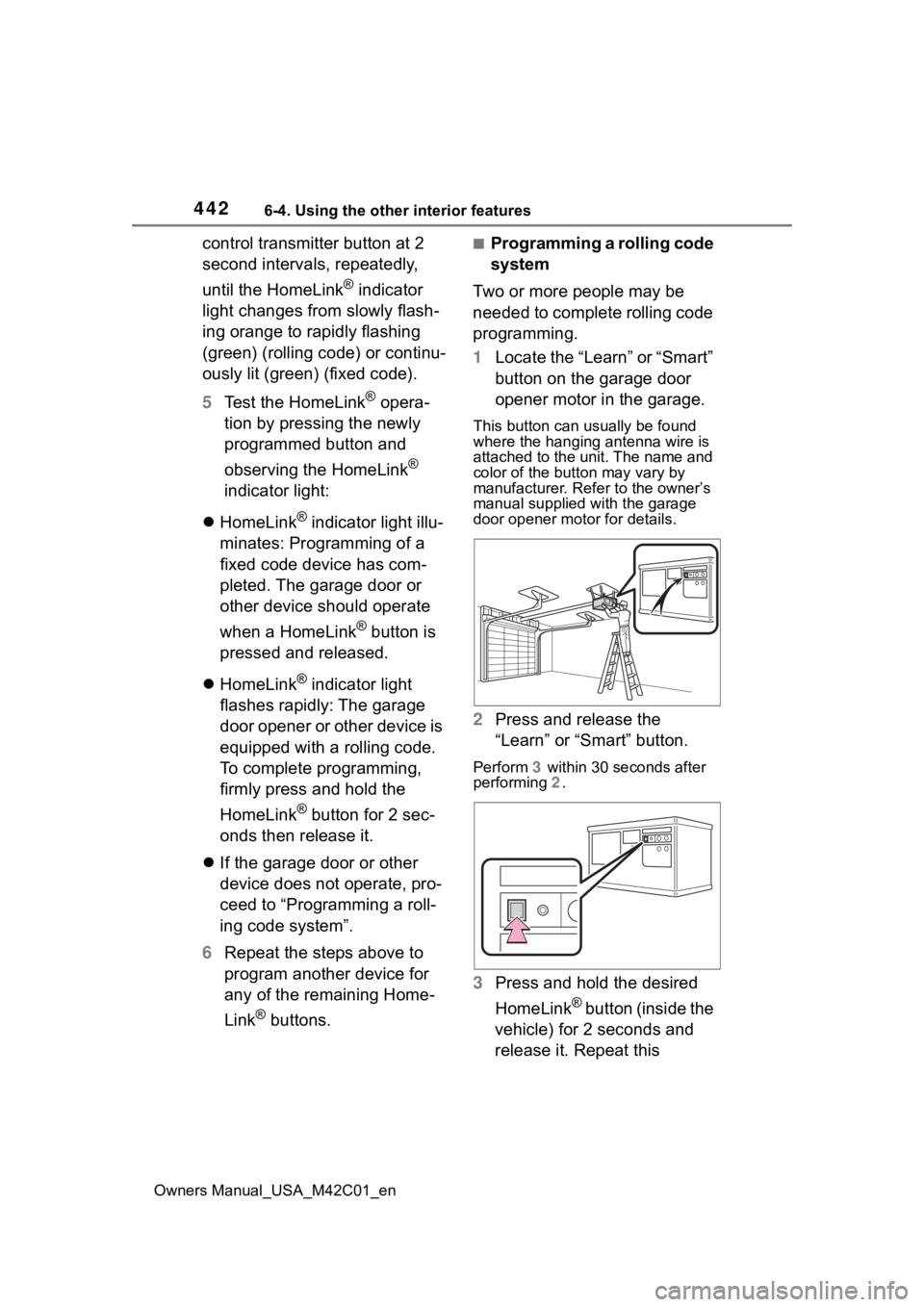 SUBARU SOLTERRA 2023 Owners Manual 4426-4. Using the other interior features
Owners Manual_USA_M42C01_en
control transmitter button at 2
second intervals, repeatedly,
until the HomeLink
® indicator
light changes from slowly flash-
SUBARU SOLTERRA 2023 Owners Manual 4426-4. Using the other interior features
Owners Manual_USA_M42C01_en
control transmitter button at 2
second intervals, repeatedly,
until the HomeLink
® indicator
light changes from slowly flash-