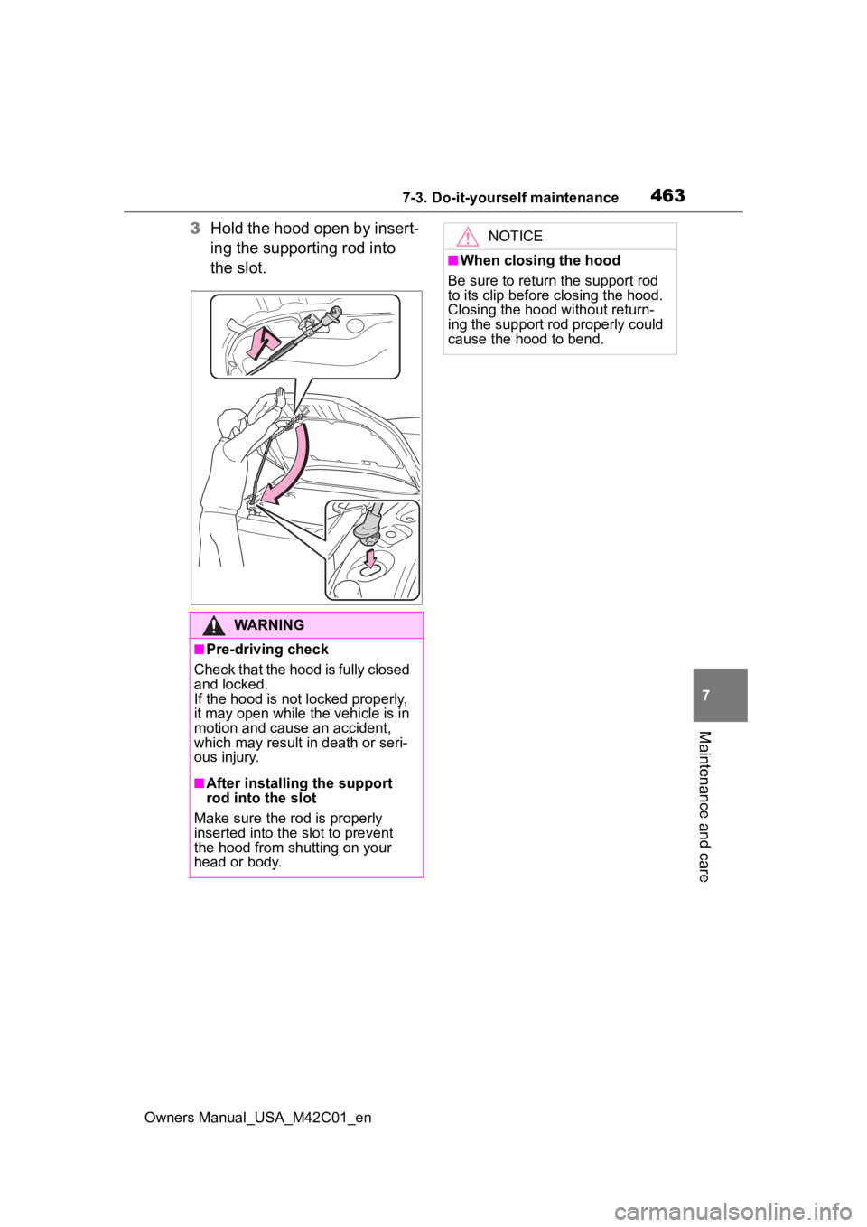 SUBARU SOLTERRA 2023 Owners Manual 4637-3. Do-it-yourself maintenance
Owners Manual_USA_M42C01_en
7
Maintenance and care
3 Hold the hood open by insert-
ing the supporting rod into
the slot.
WARNING
■Pre-driving check
Check that the SUBARU SOLTERRA 2023 Owners Manual 4637-3. Do-it-yourself maintenance
Owners Manual_USA_M42C01_en
7
Maintenance and care
3 Hold the hood open by insert-
ing the supporting rod into
the slot.
WARNING
■Pre-driving check
Check that the