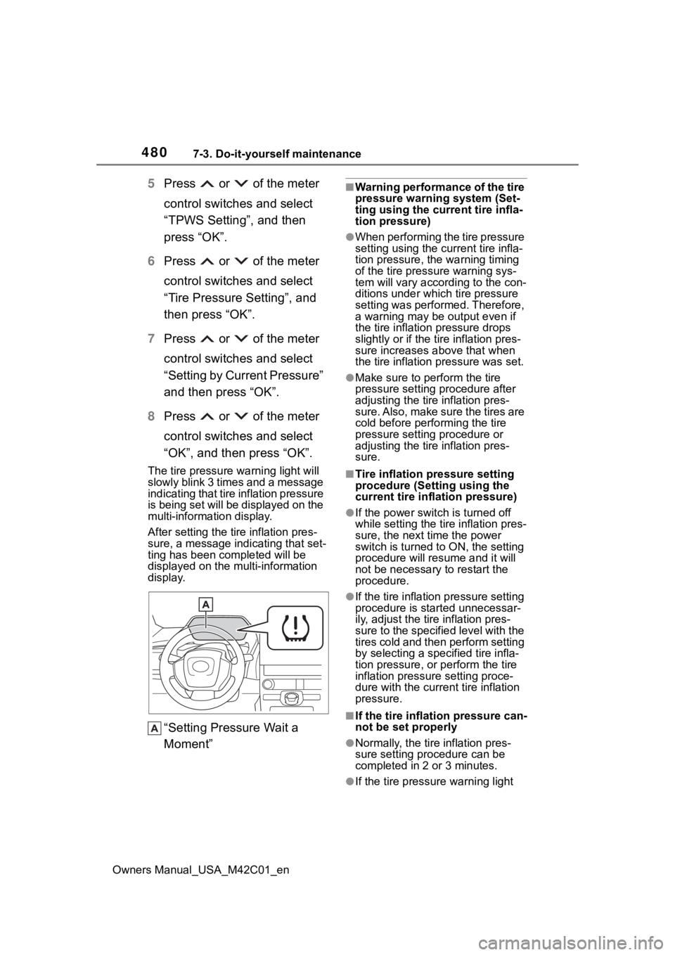 SUBARU SOLTERRA 2023 Owners Manual 4807-3. Do-it-yourself maintenance
Owners Manual_USA_M42C01_en
5Press or of the meter
control switches and select
“TPWS Setting”, and then
press “OK”.
6 Press or of the meter
contr SUBARU SOLTERRA 2023 Owners Manual 4807-3. Do-it-yourself maintenance
Owners Manual_USA_M42C01_en
5Press or of the meter
control switches and select
“TPWS Setting”, and then
press “OK”.
6 Press or of the meter
contr