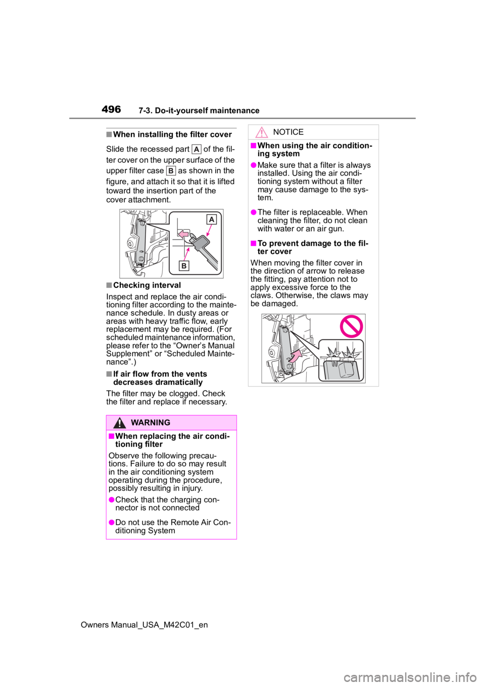 SUBARU SOLTERRA 2023 Owners Manual 4967-3. Do-it-yourself maintenance
Owners Manual_USA_M42C01_en
■When installing the filter cover
Slide the recessed part of the fil-
ter cover on the upper surface of the
upper filter case as SUBARU SOLTERRA 2023 Owners Manual 4967-3. Do-it-yourself maintenance
Owners Manual_USA_M42C01_en
■When installing the filter cover
Slide the recessed part of the fil-
ter cover on the upper surface of the
upper filter case as