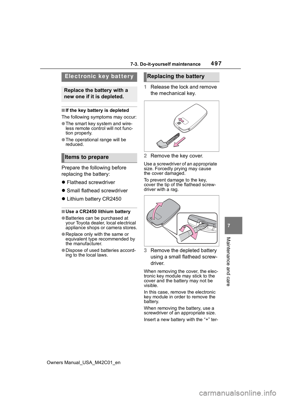 SUBARU SOLTERRA 2023 Owners Manual 4977-3. Do-it-yourself maintenance
Owners Manual_USA_M42C01_en
7
Maintenance and care
■If the key battery is depleted
The following symptoms may occur:
●The smart key system and wire-
less remote SUBARU SOLTERRA 2023 Owners Manual 4977-3. Do-it-yourself maintenance
Owners Manual_USA_M42C01_en
7
Maintenance and care
■If the key battery is depleted
The following symptoms may occur:
●The smart key system and wire-
less remote