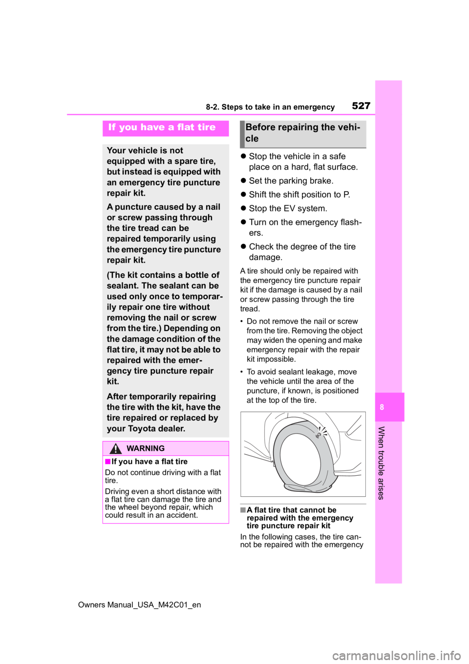 SUBARU SOLTERRA 2023 Owners Manual 5278-2. Steps to take in an emergency
Owners Manual_USA_M42C01_en
8
When trouble arises
Stop the vehicle in a safe
place on a hard, flat surface.
Set the parking brake.
Shift the shift po SUBARU SOLTERRA 2023 Owners Manual 5278-2. Steps to take in an emergency
Owners Manual_USA_M42C01_en
8
When trouble arises
Stop the vehicle in a safe
place on a hard, flat surface.
Set the parking brake.
Shift the shift po