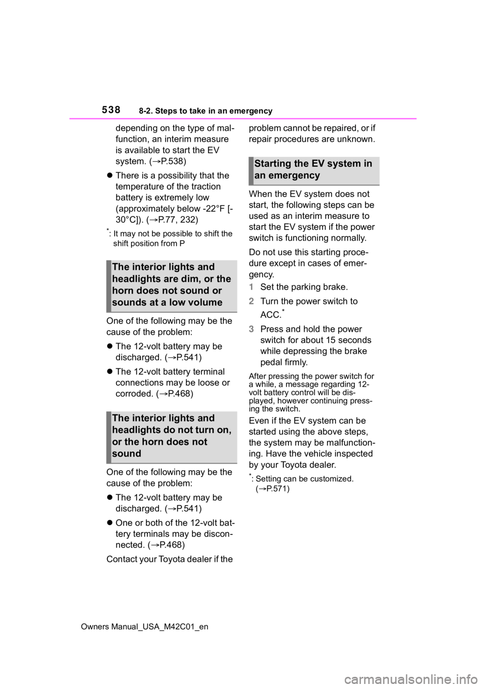 SUBARU SOLTERRA 2023 Owners Manual 5388-2. Steps to take in an emergency
Owners Manual_USA_M42C01_en
depending on the type of mal-
function, an interim measure
is available to start the EV
system. (P.538)
There is a possibilit SUBARU SOLTERRA 2023 Owners Manual 5388-2. Steps to take in an emergency
Owners Manual_USA_M42C01_en
depending on the type of mal-
function, an interim measure
is available to start the EV
system. (P.538)
There is a possibilit