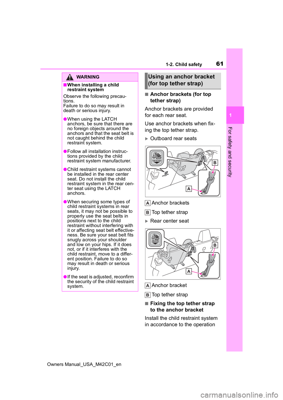 SUBARU SOLTERRA 2023 Repair Manual 611-2. Child safety
Owners Manual_USA_M42C01_en
1
For safety and security
■Anchor brackets (for top
tether strap)
Anchor brackets are provided
for each rear seat.
Use anchor brackets when fix-
ing SUBARU SOLTERRA 2023 Repair Manual 611-2. Child safety
Owners Manual_USA_M42C01_en
1
For safety and security
■Anchor brackets (for top
tether strap)
Anchor brackets are provided
for each rear seat.
Use anchor brackets when fix-
ing