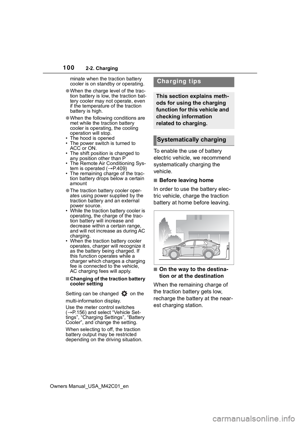 SUBARU SOLTERRA 2023 Owners Manual 1002-2. Charging
Owners Manual_USA_M42C01_enminate when the tr
action battery
cooler is on standby or operating.
●When the charge level of the trac-
tion battery is low, the traction bat-
tery cool SUBARU SOLTERRA 2023 Owners Manual 1002-2. Charging
Owners Manual_USA_M42C01_enminate when the tr
action battery
cooler is on standby or operating.
●When the charge level of the trac-
tion battery is low, the traction bat-
tery cool