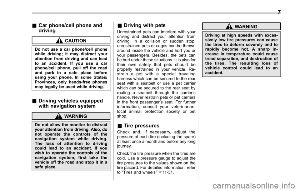 SUBARU WRX 2016 User Guide & Car phone/cell phone and
driving CAUTIONDo not use a car phone/cell phone
while driving; it may distract your
attention from driving and can lead
to an accident. If you use a car
phone/cell phone, p SUBARU WRX 2016 User Guide & Car phone/cell phone and
driving CAUTIONDo not use a car phone/cell phone
while driving; it may distract your
attention from driving and can lead
to an accident. If you use a car
phone/cell phone, p