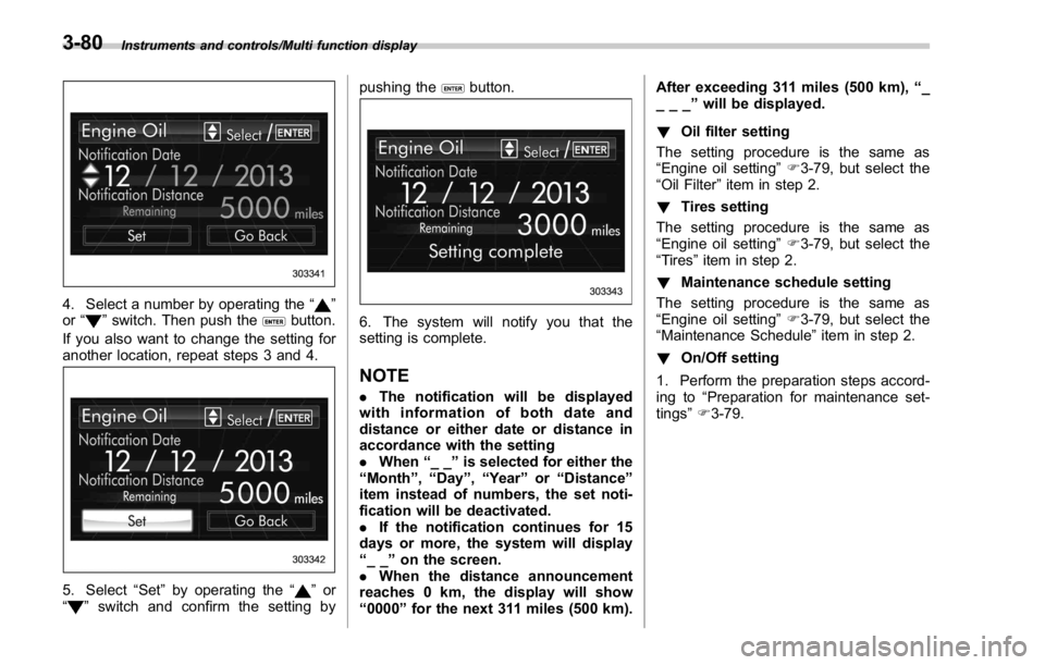 SUBARU WRX 2016 Owners Manual Instruments and controls/Multi function display
4. Select a number by operating the “ ”
or “
” switch. Then push the button.
If you also want to change the setting for
another location, repeat SUBARU WRX 2016 Owners Manual Instruments and controls/Multi function display
4. Select a number by operating the “ ”
or “
” switch. Then push the button.
If you also want to change the setting for
another location, repeat