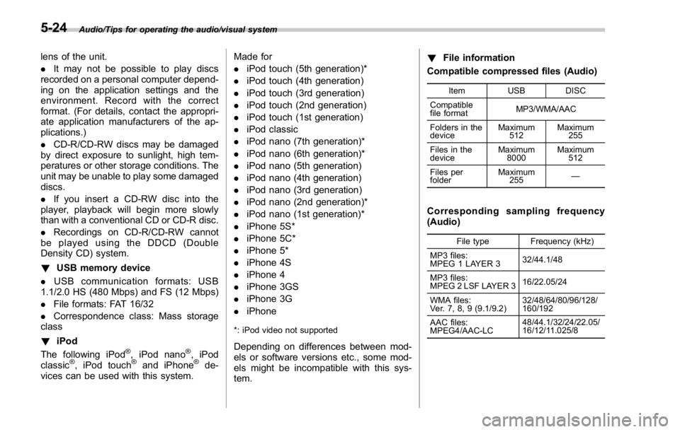 SUBARU WRX 2016 Owners Manual Audio/Tips for operating the audio/visual system
lens of the unit.
. It may not be possible to play discs
recorded on a personal computer depend-
ing on the application settings and the
environment. R SUBARU WRX 2016 Owners Manual Audio/Tips for operating the audio/visual system
lens of the unit.
. It may not be possible to play discs
recorded on a personal computer depend-
ing on the application settings and the
environment. R