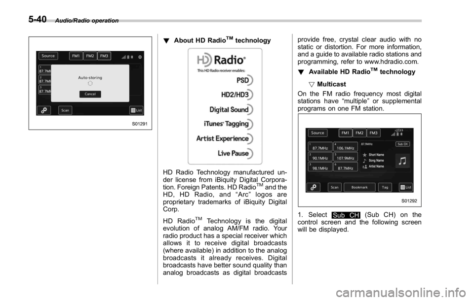 SUBARU WRX 2016 Owners Manual Audio/Radio operation
! About HD Radio TM
technology
HD Radio Technology manufactured un-
der license from iBiquity Digital Corpora-
tion. Foreign Patents. HD Radio TM
and the
HD, HD Radio, and “ Ar SUBARU WRX 2016 Owners Manual Audio/Radio operation
! About HD Radio TM
technology
HD Radio Technology manufactured un-
der license from iBiquity Digital Corpora-
tion. Foreign Patents. HD Radio TM
and the
HD, HD Radio, and “ Ar
