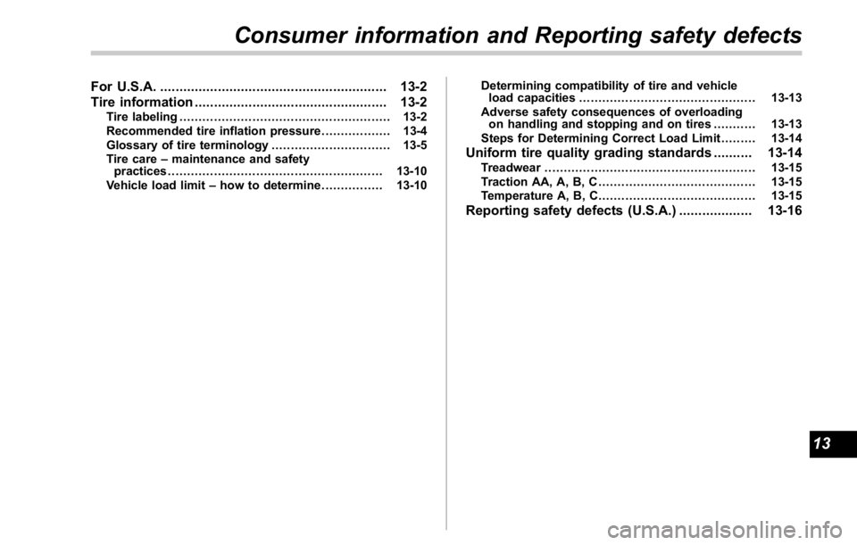 SUBARU WRX 2016 Owners Manual For U.S.A. ........................................................... 13-2
Tire information .................................................. 13-2Tire labeling ...................................... SUBARU WRX 2016 Owners Manual For U.S.A. ........................................................... 13-2
Tire information .................................................. 13-2Tire labeling ......................................