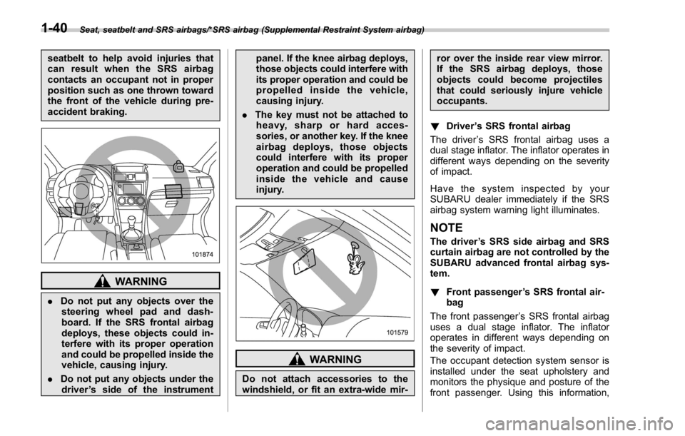 SUBARU WRX 2016 Repair Manual Seat, seatbelt and SRS airbags/*SRS airbag (Supplemental Restraint System airbag)
seatbelt to help avoid injuries that
can result when the SRS airbag
contacts an occupant not in proper
position such a SUBARU WRX 2016 Repair Manual Seat, seatbelt and SRS airbags/*SRS airbag (Supplemental Restraint System airbag)
seatbelt to help avoid injuries that
can result when the SRS airbag
contacts an occupant not in proper
position such a