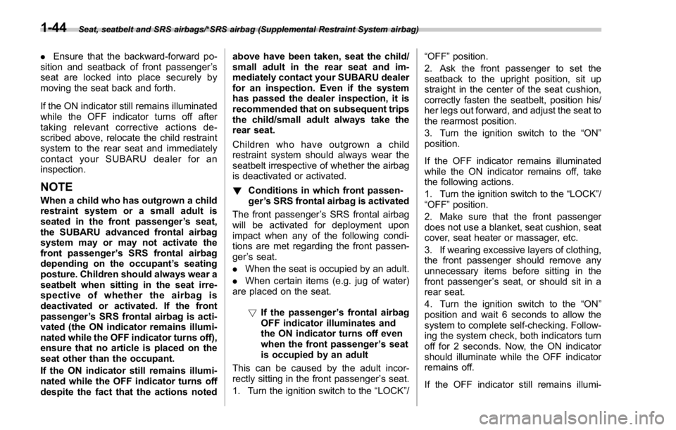 SUBARU WRX 2016 Manual PDF Seat, seatbelt and SRS airbags/*SRS airbag (Supplemental Restraint System airbag)
. Ensure that the backward-forward po-
sition and seatback of front passenger ’ s
seat are locked into place securel SUBARU WRX 2016 Manual PDF Seat, seatbelt and SRS airbags/*SRS airbag (Supplemental Restraint System airbag)
. Ensure that the backward-forward po-
sition and seatback of front passenger ’ s
seat are locked into place securel