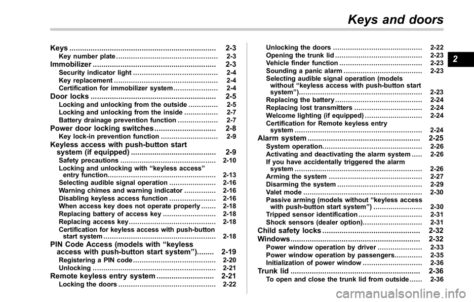 SUBARU WRX 2016 Manual Online Keys ..................................................................... 2-3Key number plate ................................................ 2-3
Immobilizer ........................................ SUBARU WRX 2016 Manual Online Keys ..................................................................... 2-3Key number plate ................................................ 2-3
Immobilizer ........................................