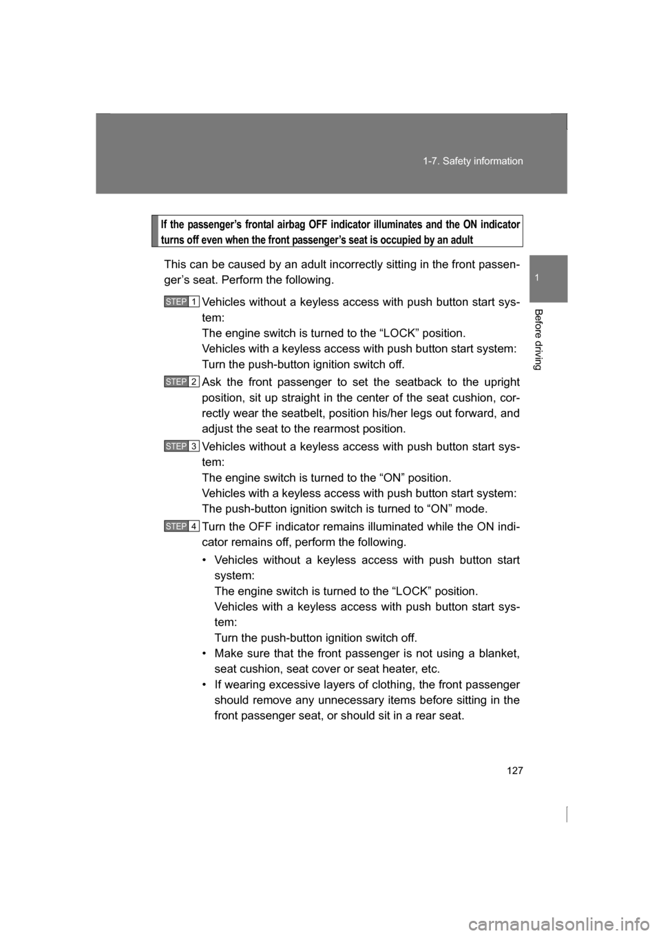 SUBARU BRZ 2013 1.G Owners Manual 127
1-7. Safety information
1
Before driving
If the passenger’s frontal airbag OFF indicator illuminates and the ON indicator
turns off even when the front passenger’s seat is occupied by an adul SUBARU BRZ 2013 1.G Owners Manual 127
1-7. Safety information
1
Before driving
If the passenger’s frontal airbag OFF indicator illuminates and the ON indicator
turns off even when the front passenger’s seat is occupied by an adul