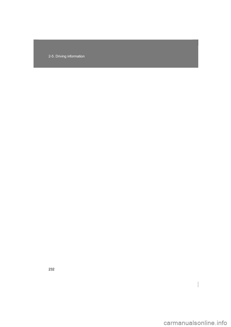 SUBARU BRZ 2013 1.G Owners Manual 232
2-5. Driving information 