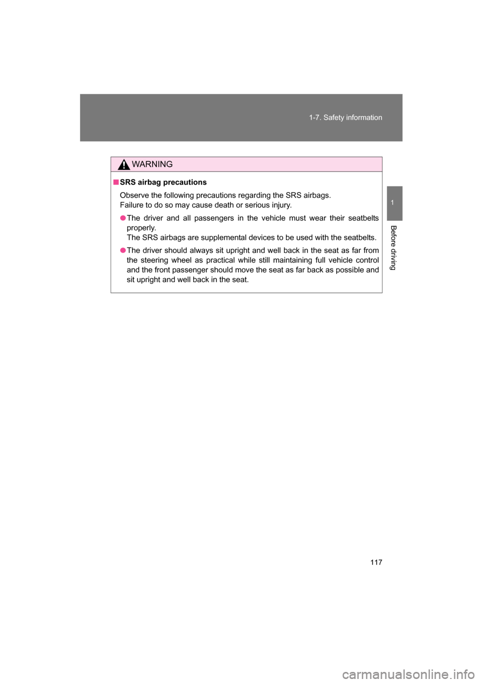 SUBARU BRZ 2014 1.G Owners Manual 117
1-7. Safety information
1
Before driving
WARNING
■SRS airbag precautions
Observe the following precautions regarding the SRS airbags.
Failure to do so may cause death or serious injury.
●The SUBARU BRZ 2014 1.G Owners Manual 117
1-7. Safety information
1
Before driving
WARNING
■SRS airbag precautions
Observe the following precautions regarding the SRS airbags.
Failure to do so may cause death or serious injury.
●The