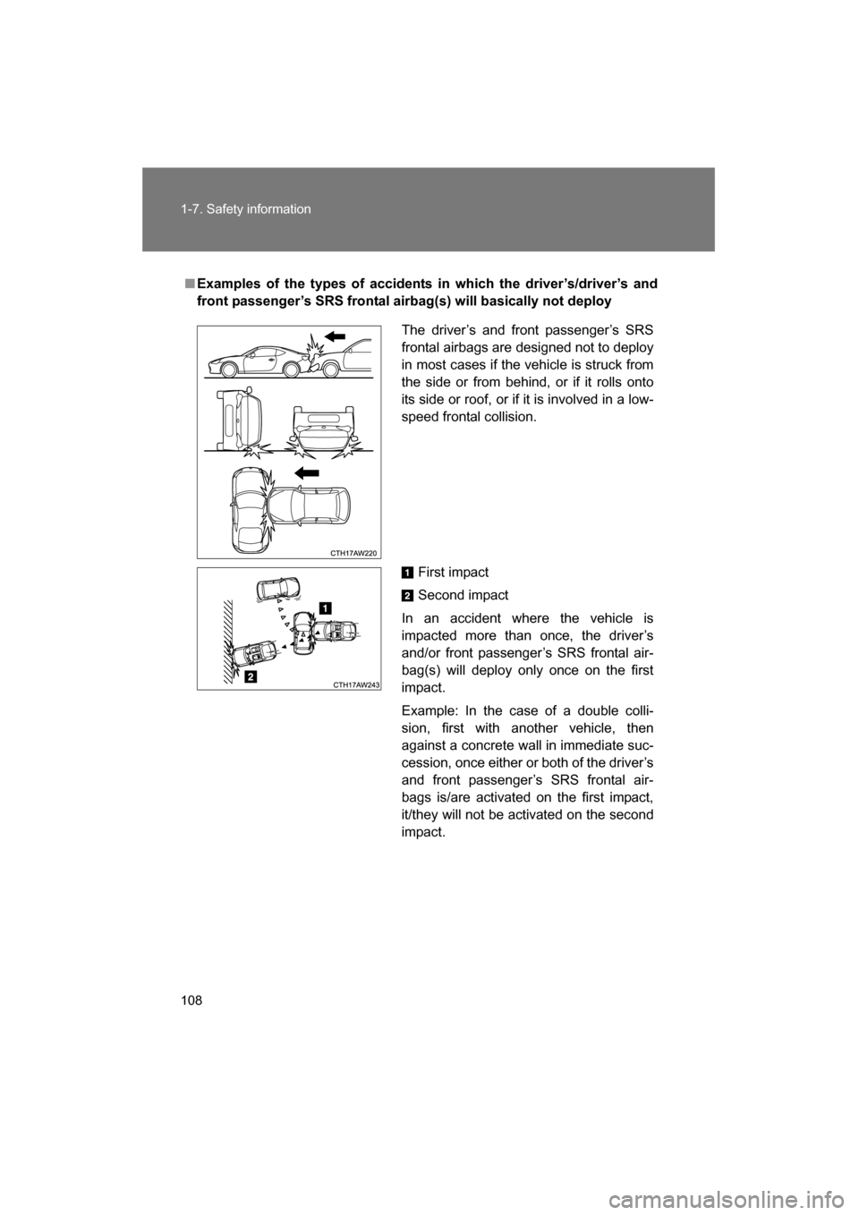 SUBARU BRZ 2015 1.G Owners Manual 108
1-7. Safety information
■Examples of the types of accidents in which the driver’s/driver’s and
front passenger’s SRS frontal airbag(s) will basically not deployThe driver’s and front pa SUBARU BRZ 2015 1.G Owners Manual 108
1-7. Safety information
■Examples of the types of accidents in which the driver’s/driver’s and
front passenger’s SRS frontal airbag(s) will basically not deployThe driver’s and front pa