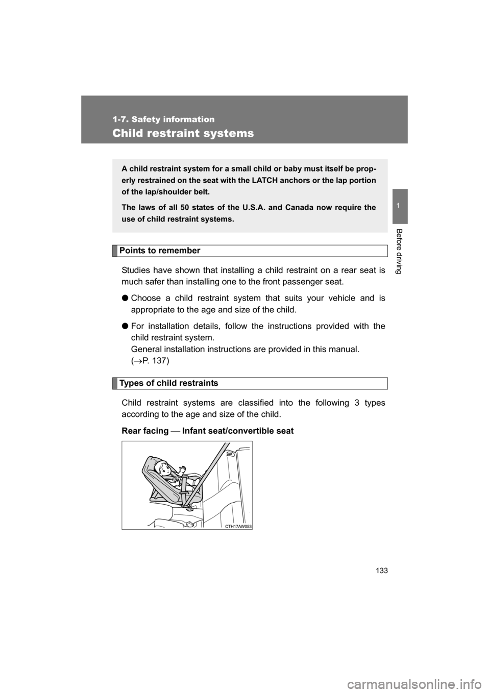 SUBARU BRZ 2015 1.G Owners Manual 133
1
1-7. Safety information
Before driving
Child restraint systems
Points to remember
Studies have shown that installing a child restraint on a rear seat is
much safer than installing one to the fr SUBARU BRZ 2015 1.G Owners Manual 133
1
1-7. Safety information
Before driving
Child restraint systems
Points to remember
Studies have shown that installing a child restraint on a rear seat is
much safer than installing one to the fr