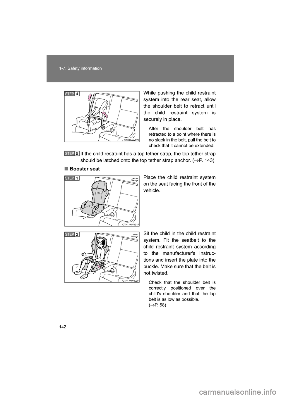 SUBARU BRZ 2015 1.G Owners Manual 142
1-7. Safety information
While pushing the child restraint
system into the rear seat, allow
the shoulder belt to retract until
the child restraint system is
securely in place.After the shoulder SUBARU BRZ 2015 1.G Owners Manual 142
1-7. Safety information
While pushing the child restraint
system into the rear seat, allow
the shoulder belt to retract until
the child restraint system is
securely in place.After the shoulder