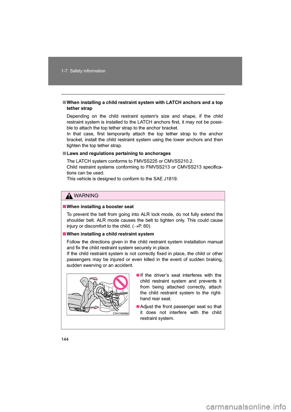 SUBARU BRZ 2015 1.G Owners Manual 144
1-7. Safety information
■When installing a child restraint system with LA TCH anchors and a top
tether strap
Depending on the child restraint systems size and shape, if the child
restraint sy SUBARU BRZ 2015 1.G Owners Manual 144
1-7. Safety information
■When installing a child restraint system with LA TCH anchors and a top
tether strap
Depending on the child restraint systems size and shape, if the child
restraint sy