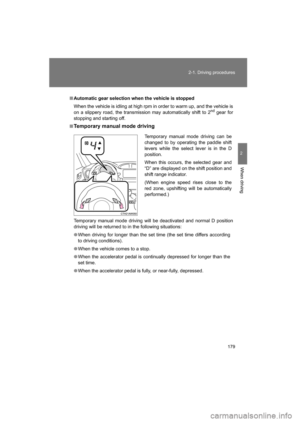 SUBARU BRZ 2015 1.G Owners Manual 179
2-1. Driving procedures
2
When driving
■Automatic gear selection when the vehicle is stopped
When the vehicle is idling at high rpm in order to warm up, and the vehicle is
on a slippery road, SUBARU BRZ 2015 1.G Owners Manual 179
2-1. Driving procedures
2
When driving
■Automatic gear selection when the vehicle is stopped
When the vehicle is idling at high rpm in order to warm up, and the vehicle is
on a slippery road,