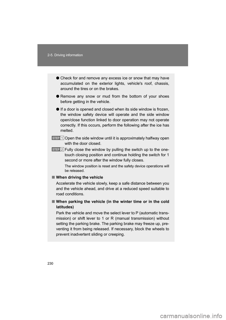 SUBARU BRZ 2015 1.G Owners Manual 230
2-5. Driving information
●Check for and remove any excess ice or snow that may have
accumulated on the exterior lights, vehicles roof, chassis,
around the tires or on the brakes.
● Remove a SUBARU BRZ 2015 1.G Owners Manual 230
2-5. Driving information
●Check for and remove any excess ice or snow that may have
accumulated on the exterior lights, vehicles roof, chassis,
around the tires or on the brakes.
● Remove a