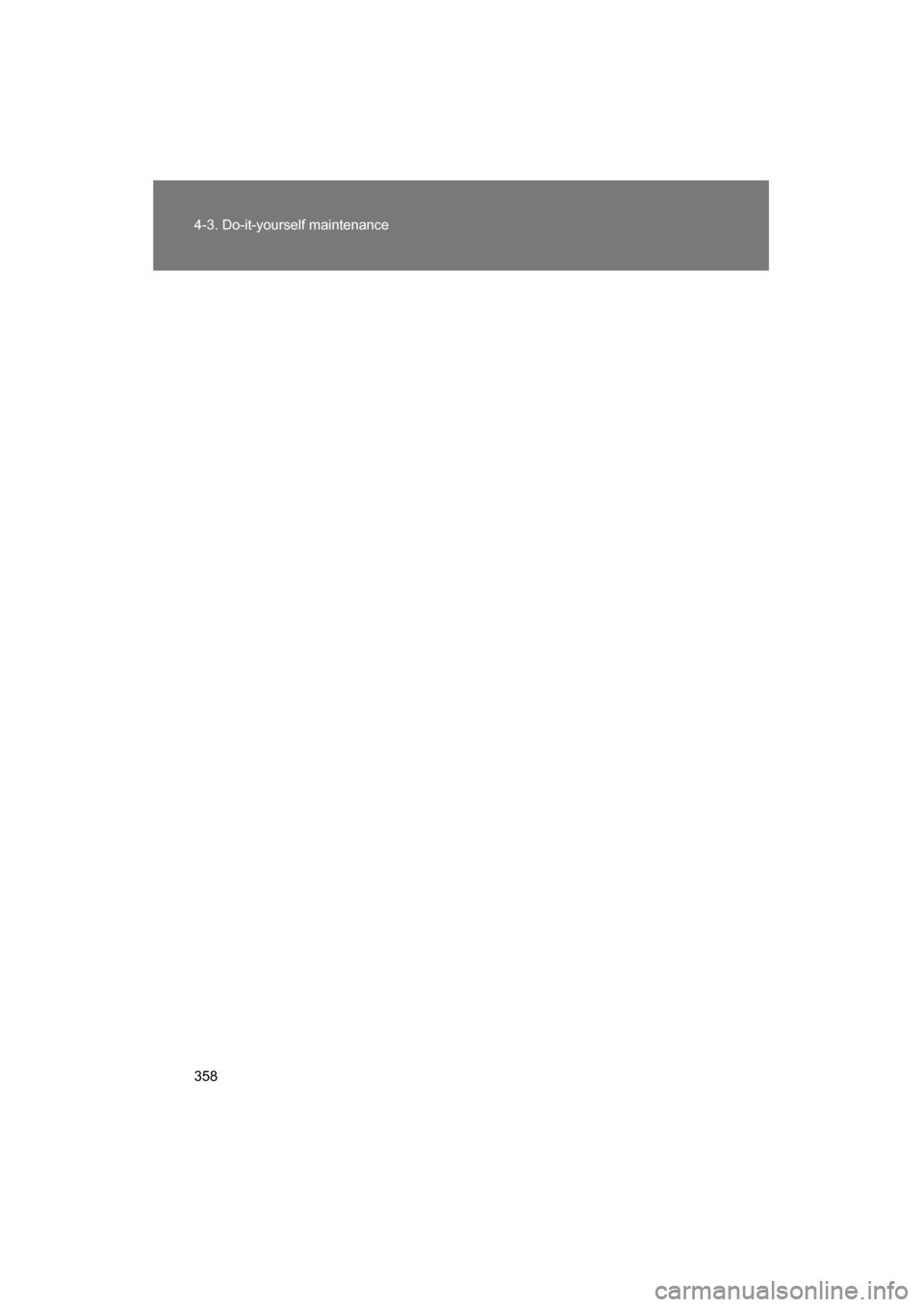 SUBARU BRZ 2015 1.G Owners Manual 358
4-3. Do-it-yourself maintenance 