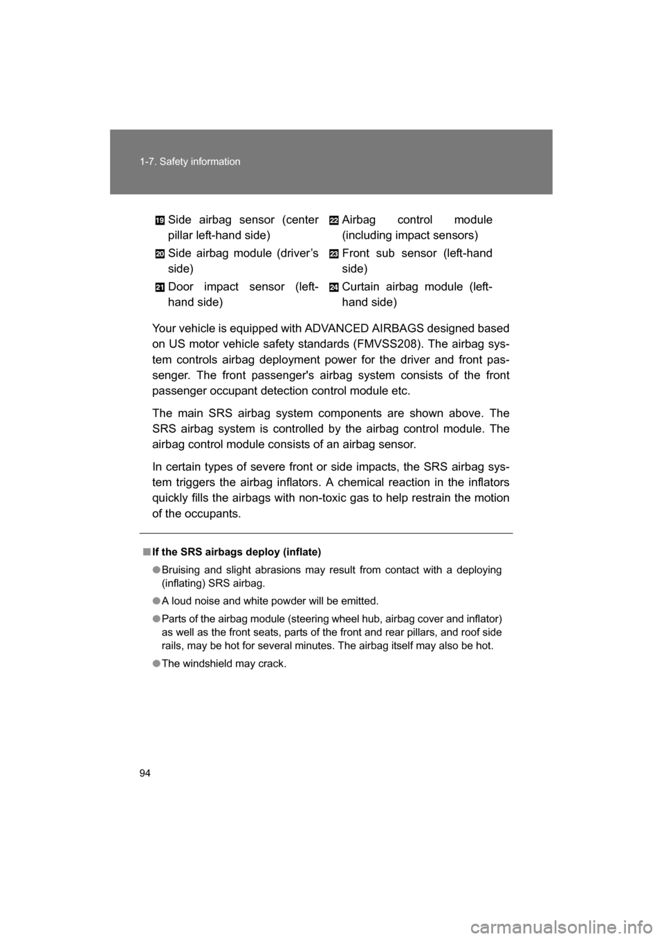 SUBARU BRZ 2015 1.G Owners Manual 94
1-7. Safety information
Your vehicle is equipped with ADVANCED AIRBAGS designed based
on US motor vehicle safety standards (FMVSS208). The airbag sys-
tem controls airbag deployment power for the SUBARU BRZ 2015 1.G Owners Manual 94
1-7. Safety information
Your vehicle is equipped with ADVANCED AIRBAGS designed based
on US motor vehicle safety standards (FMVSS208). The airbag sys-
tem controls airbag deployment power for the