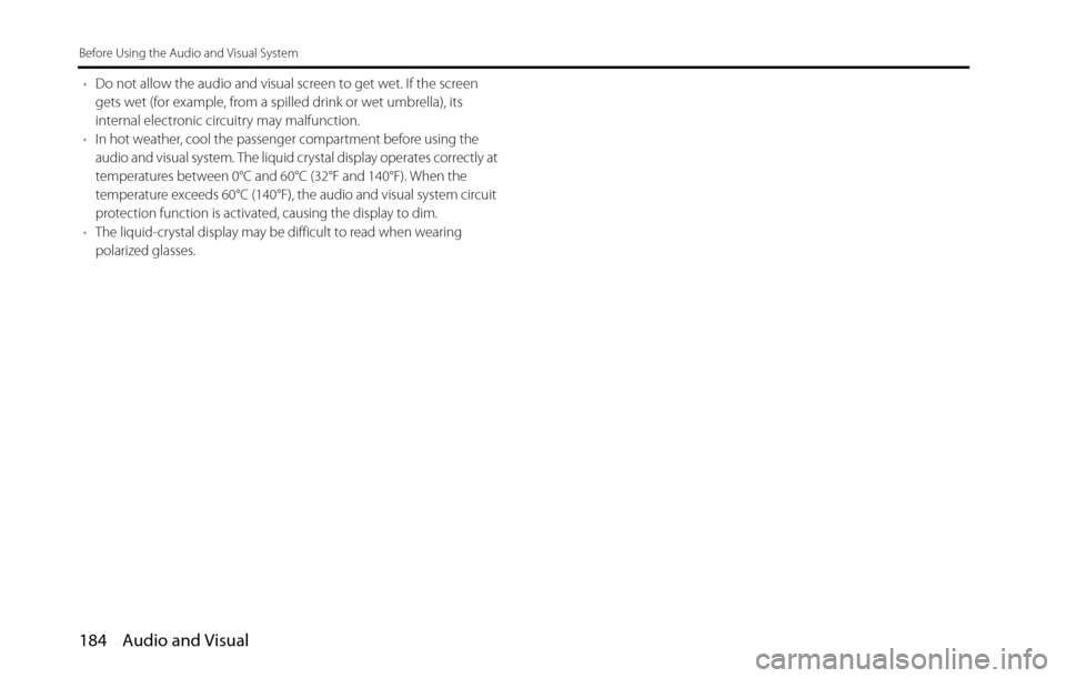 SUBARU BRZ 2016 1.G Navigation Manual 184 Audio and Visual
Before Using the Audio and Visual System
•Do not allow the audio and visual screen to get wet. If the screen
gets wet (for example, from a spilled drink or wet umbrella), its
SUBARU BRZ 2016 1.G Navigation Manual 184 Audio and Visual
Before Using the Audio and Visual System
•Do not allow the audio and visual screen to get wet. If the screen
gets wet (for example, from a spilled drink or wet umbrella), its