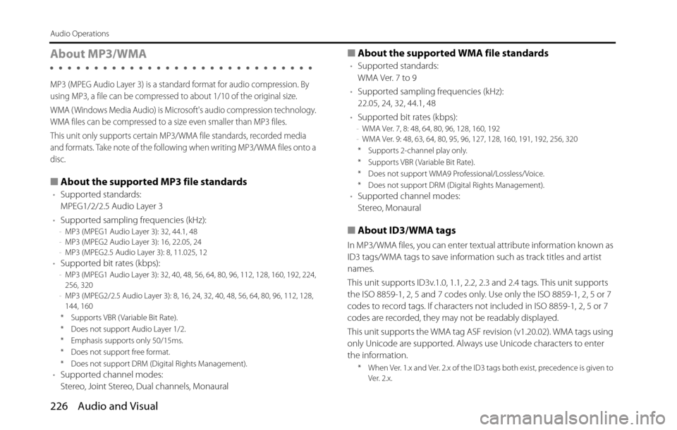 SUBARU BRZ 2016 1.G Navigation Manual 226 Audio and Visual
Audio Operations
About MP3/WMA
MP3 (MPEG Audio Layer 3) is a standard format for audio compression. By
using MP3, a file can be compressed to about 1/10 of the original size.
WMA SUBARU BRZ 2016 1.G Navigation Manual 226 Audio and Visual
Audio Operations
About MP3/WMA
MP3 (MPEG Audio Layer 3) is a standard format for audio compression. By
using MP3, a file can be compressed to about 1/10 of the original size.
WMA
