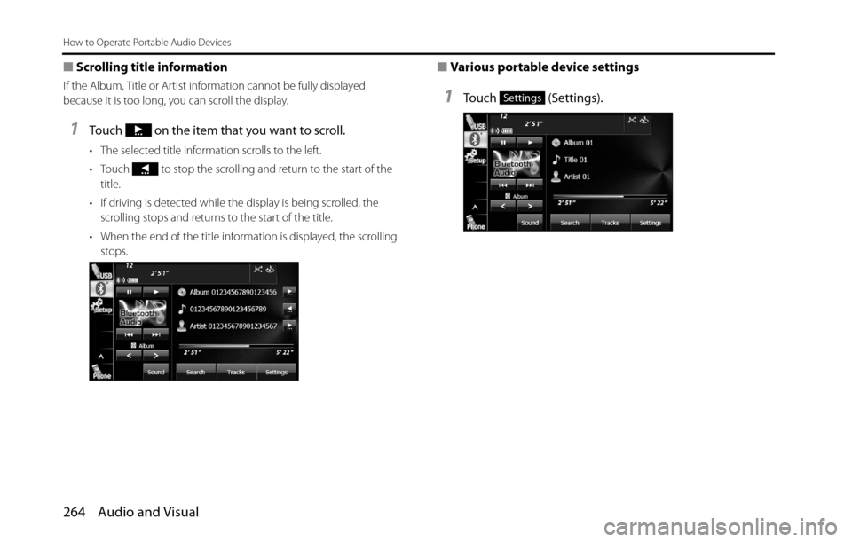 SUBARU BRZ 2016 1.G Navigation Manual 264Audio and Visual
How to Operate Portable Audio Devices
■Scrolling title information
If the Album, Title or Artist information cannot be fully displayed 
because it is too long, you can scroll the