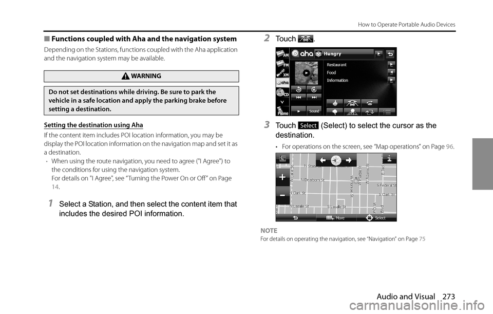 SUBARU BRZ 2016 1.G Navigation Manual Audio and Visual 273
How to Operate Portable Audio Devices
■Functions coupled with Aha and the navigation system
Depending on the Stations, functions coupled with the Aha application 
and the naviga