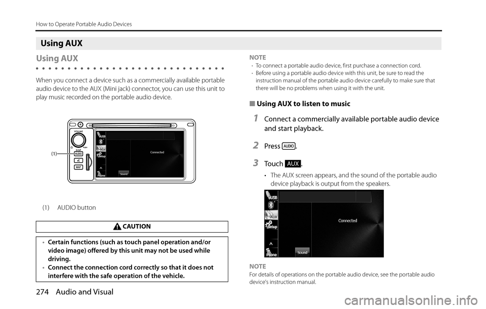 SUBARU BRZ 2016 1.G Navigation Manual 274 Audio and Visual
How to Operate Portable Audio Devices
Using AUX
Using AUX
When you connect a device such as a commercially available portable
audio device to the AUX (Mini jack) connector, you c SUBARU BRZ 2016 1.G Navigation Manual 274 Audio and Visual
How to Operate Portable Audio Devices
Using AUX
Using AUX
When you connect a device such as a commercially available portable
audio device to the AUX (Mini jack) connector, you c