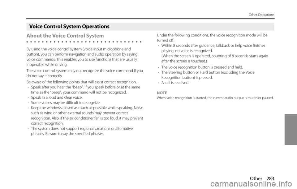 SUBARU BRZ 2016 1.G Navigation Manual Other 283
Other Operations
Voice Control System Operations
About the Voice Control System
By using the voice control system (voice input microphone and
button), you can perform navigation and audio o SUBARU BRZ 2016 1.G Navigation Manual Other 283
Other Operations
Voice Control System Operations
About the Voice Control System
By using the voice control system (voice input microphone and
button), you can perform navigation and audio o