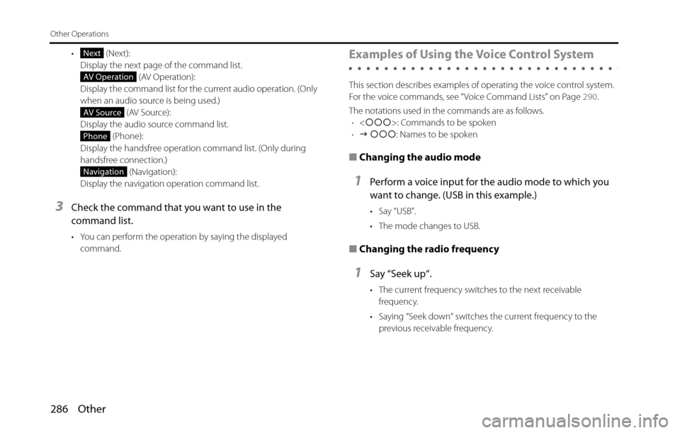 SUBARU BRZ 2016 1.G Navigation Manual 286 Other
Other Operations
•  (Next):
Display the next page of the command list.
 (AV Operation):
Display the command list for the current audio operation. (Only 
when an audio source is being used.