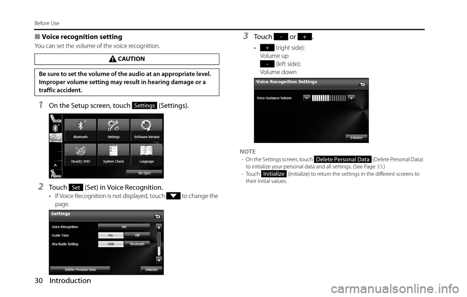 SUBARU BRZ 2016 1.G Navigation Manual 30 Introduction
Before Use
■Voice recognition setting
You can set the volume of the voice recognition.
1On the Setup screen, touch   (Settings).
2Touch   (Set) in Voice Recognition.
• If Voice Rec