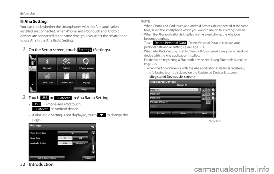 SUBARU BRZ 2016 1.G Navigation Manual 32 Introduction
Before Use
■Aha Setting
You can check whether the smartphones with the Aha application 
installed are connected. When iPhone and iPod touch and Android 
devices are connected at the 